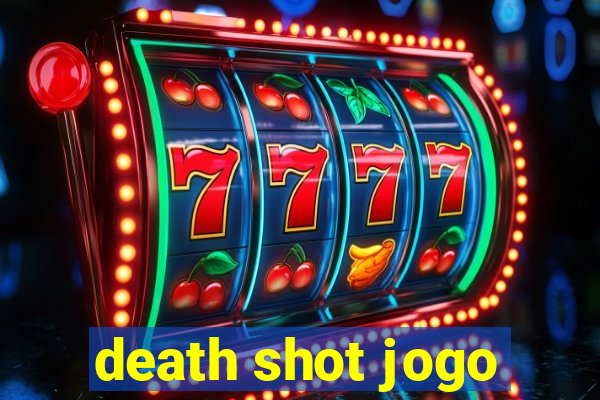 death shot jogo